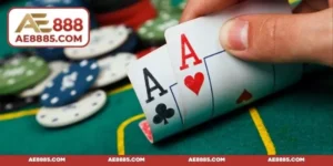 Poker AE888 - Mẹo hay giúp săn thưởng khủng dễ dàng